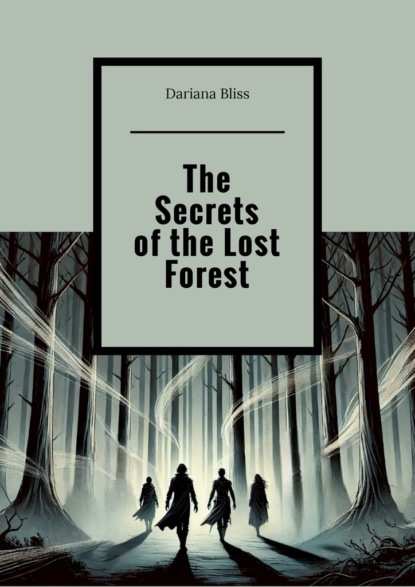 Скачать книгу The Secrets of the Lost Forest