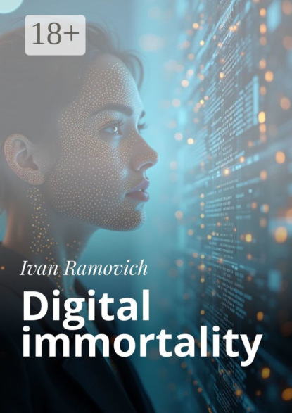 Скачать книгу Digital immortality