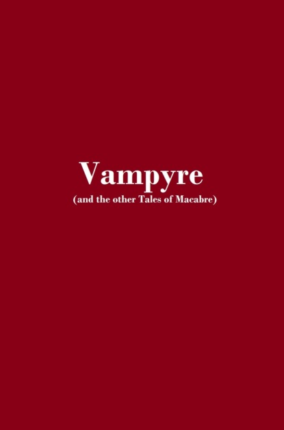 Скачать книгу Vampyre and the other Tales of Macabre
