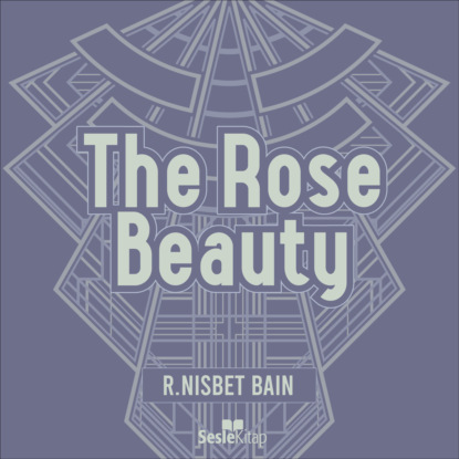 Скачать книгу The Rose Beauty
