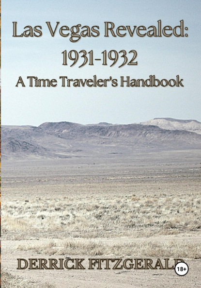 Скачать книгу Las Vegas Revealed : 1931-1932 A Time Traveler&apos;s Handbook