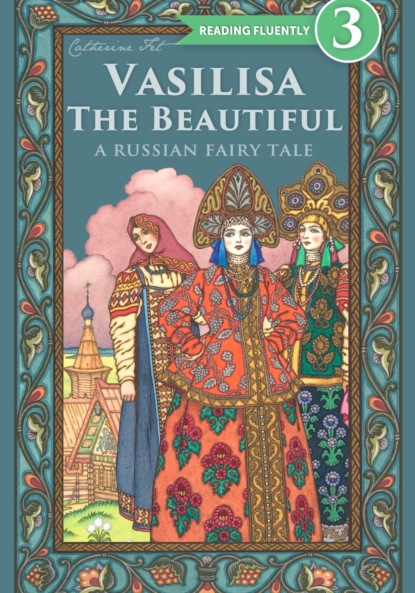 Vasilisa The Beautiful – A Russian Fairy Tale about Love and Loyalty for kids