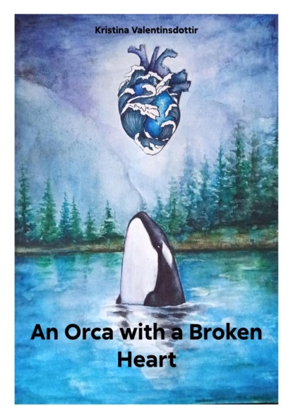 Скачать книгу An Orca with a Broken Heart