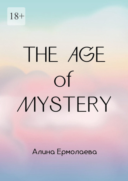 Скачать книгу The Age of Mystery