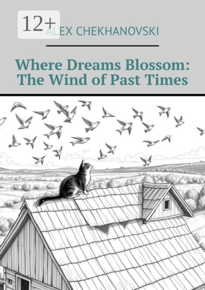 Скачать книгу Where Dreams Blossom: The Wind of Past Times
