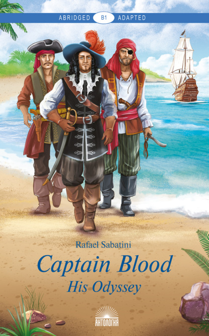 Скачать книгу Captain Blood: His Odyssey / Одиссея капитана Блада