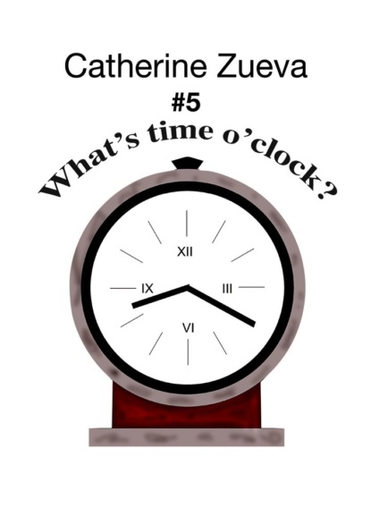What’s time o’clock? #5