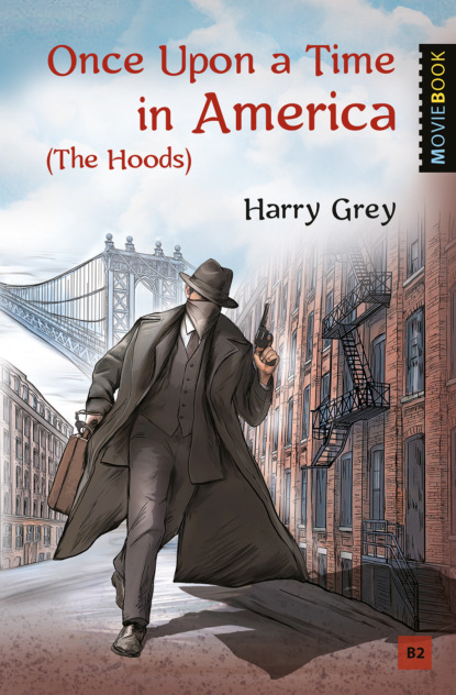 Скачать книгу Once Upon a Time in America (The Hoods) / Однажды в Америке (Бандиты)