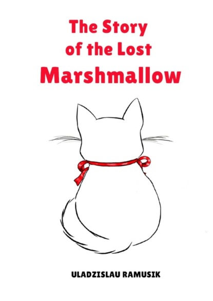 Скачать книгу The story of the lost Marshmallow
