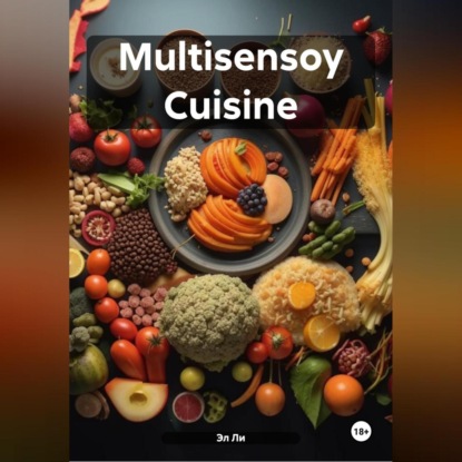 Скачать книгу Multisensoy Cuisine