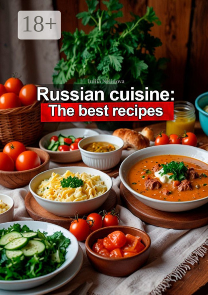 Russian cuisine: The best recipes