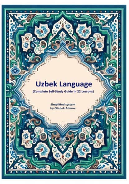 Скачать книгу Uzbek Language (Complete Self-Study Guide in 22 Lessons)