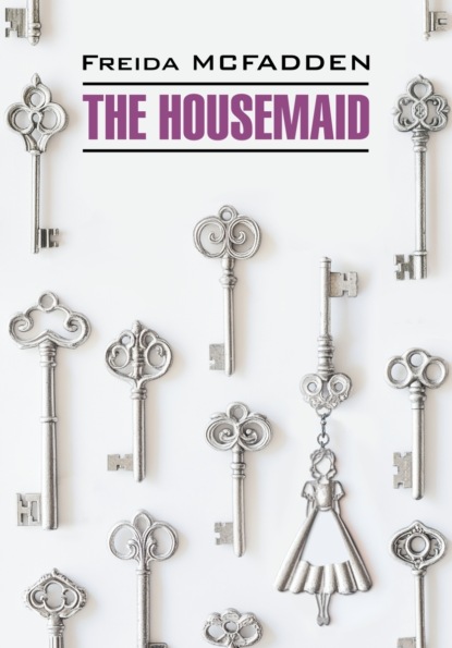 The Housemaide / Горничная. Книга для чтения на английском языке