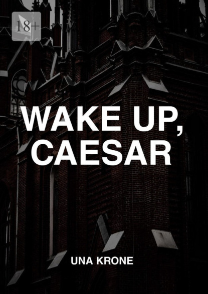 Скачать книгу Wake up, Caesar
