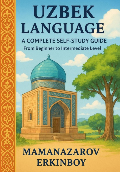 Скачать книгу UZBEK LANGUAGE: A COMPLETE SELF-STUDY GUIDE