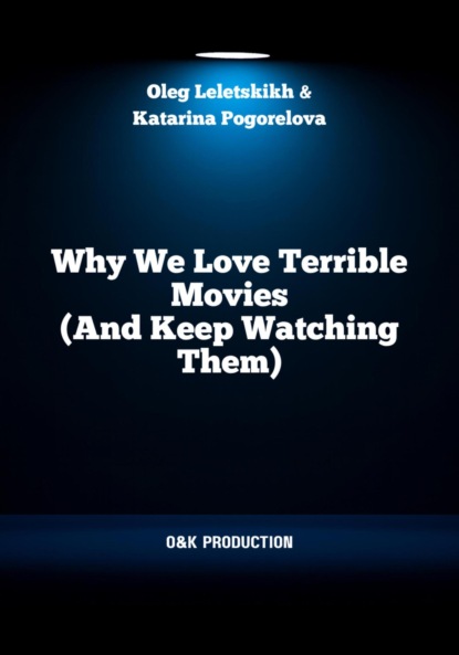 Скачать книгу Why We Love Terrible Movies (And Keep Watching Them)