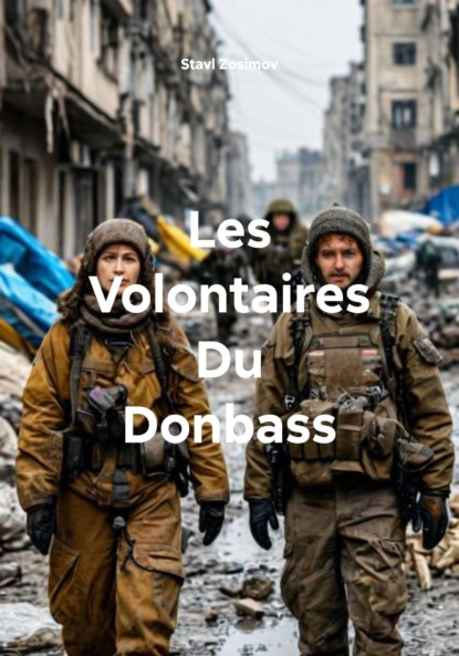 Скачать книгу Les Volontaires Du Donbass