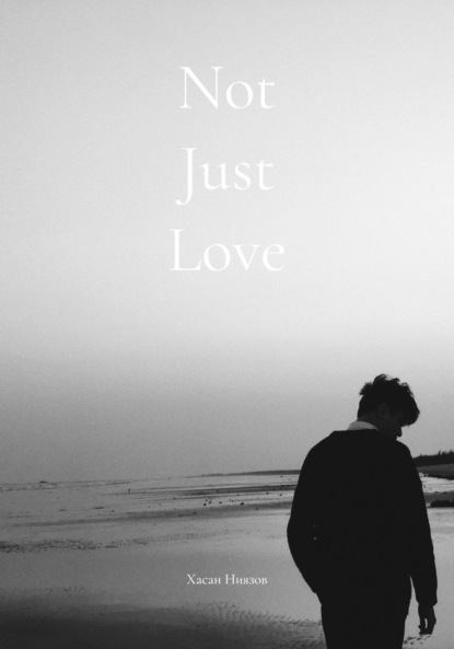 Not Just Love