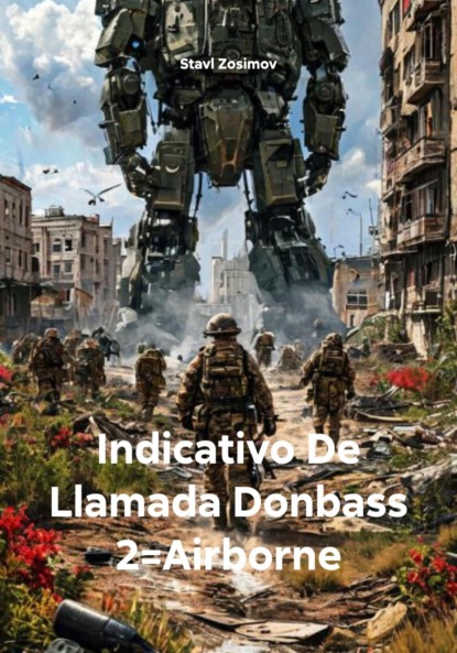 Скачать книгу Indicativo De Llamada Donbass 2=Airborne