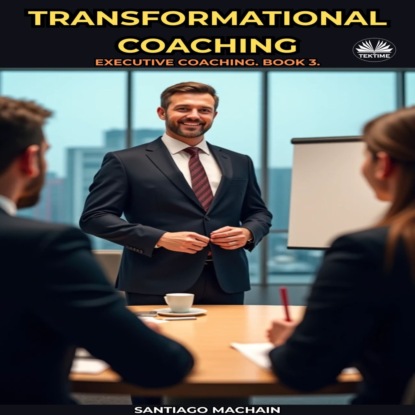 Скачать книгу Transformational Coaching