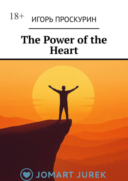 Скачать книгу The Power of the Heart