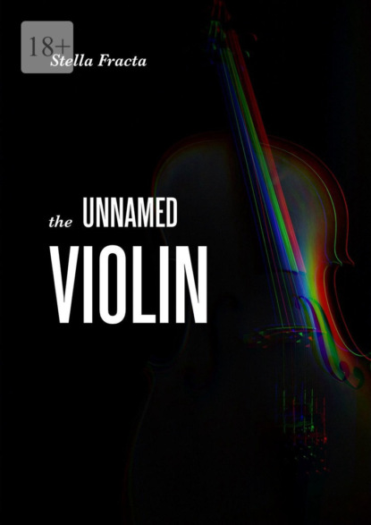 Скачать книгу The Unnamed Violin