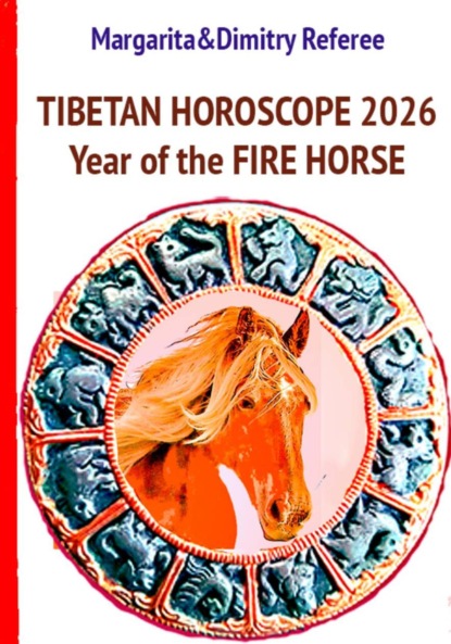 Скачать книгу Tibetan Horoscope 2026: Year of the Fire Horse