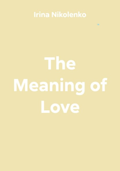 The Meaning of Love