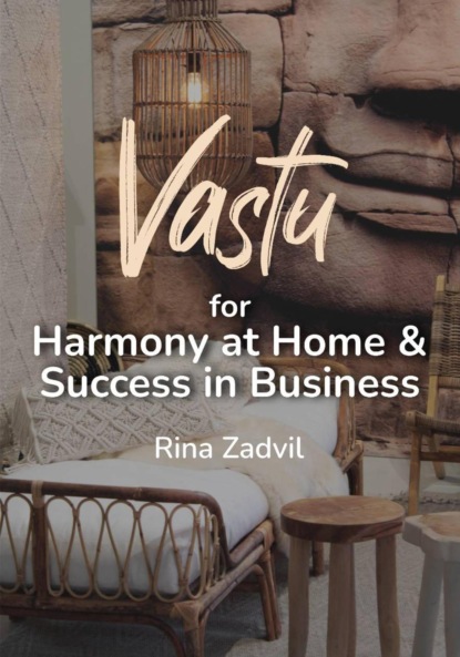 Скачать книгу Vastu for Harmony at Home and Success in Business