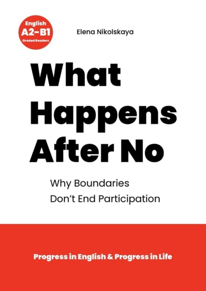 Скачать книгу What happens after No. Why boundaries don’t end participation