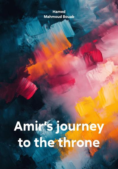 Скачать книгу Amir's journey to the throne