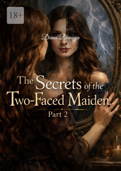 Скачать книгу The Secrets of the Two-Faced Maiden. Part 2