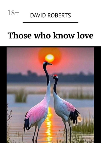 Скачать книгу Those Who Know Love