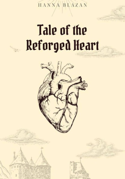 Скачать книгу Сказание о перекованном сердце