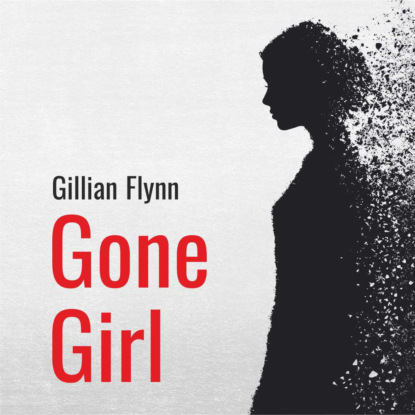 Скачать книгу Исчезнувшая. Gone Girl. Аудиокнига