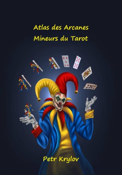 Скачать книгу Atlas des Arcanes Mineurs du Tarot