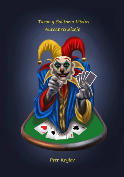 Скачать книгу Tarot y Solitario Médici. Autoaprendizaje