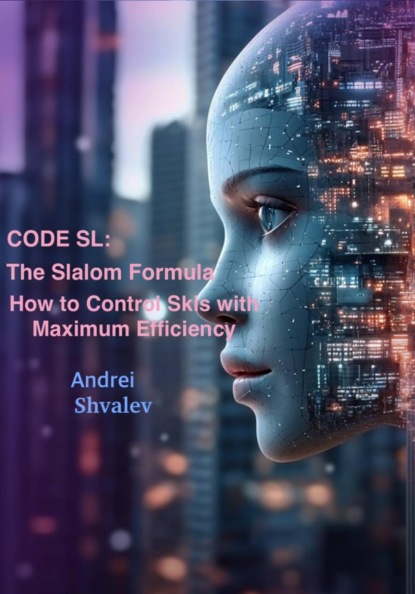 CODE SL: The Slalom Formula. How to Control Skis with Maximum Efficiency