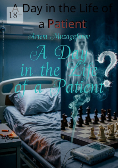 Скачать книгу A Day in the Life of a Patient