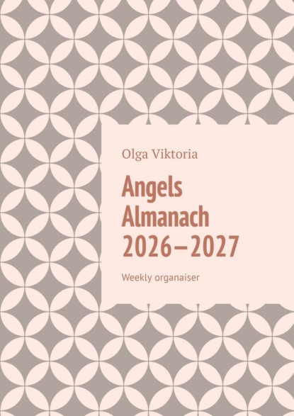 Скачать книгу Angels Almanach 2026—2027. Weekly organaiser