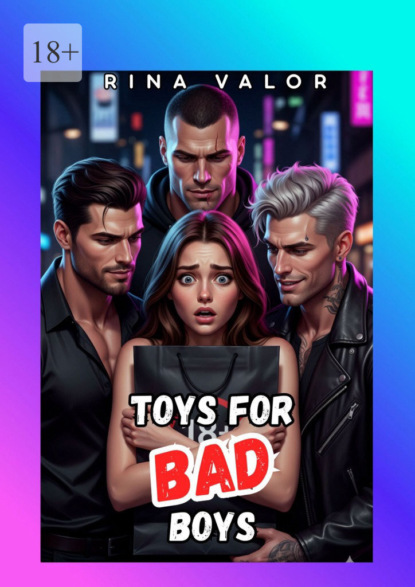 Скачать книгу Toys for bad boys