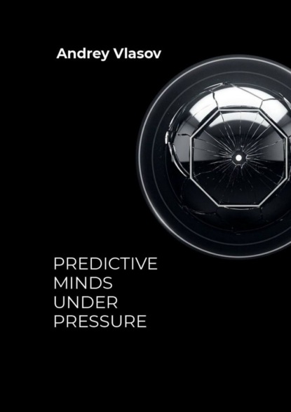 Скачать книгу Predictive Minds Under Pressure