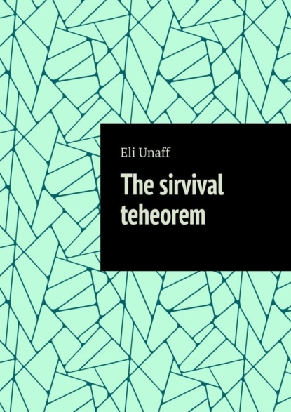 Скачать книгу The sirvival tеheorem