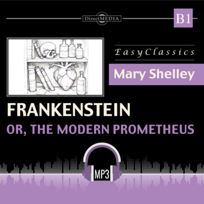 Скачать книгу Франкенштейн, или Современный Прометей. Б1. Frankenstein: or, The Modern Prometheus. В1
