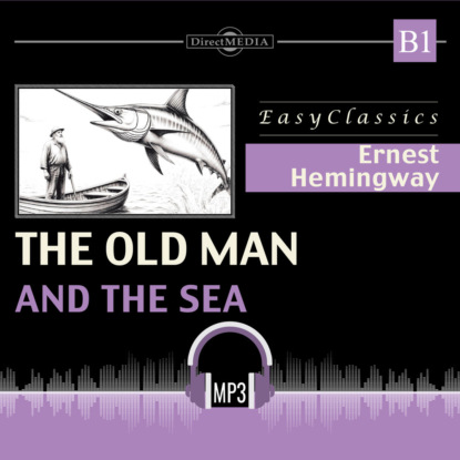 Старик и море. В1. The Old Man and the Sea. B1