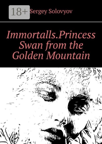 Скачать книгу Immortalls. Princess Swan from the Golden Mountain