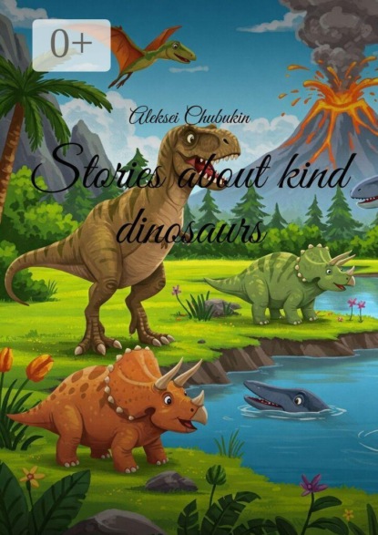 Скачать книгу Stories about kind dinosaurs