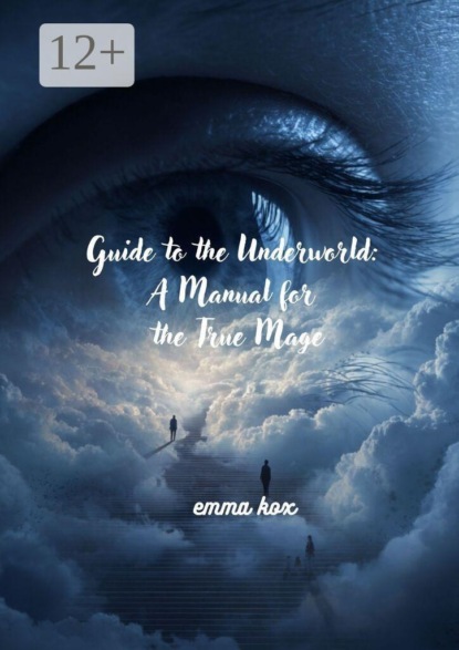 Guide to the underworld: a manual for the true mage