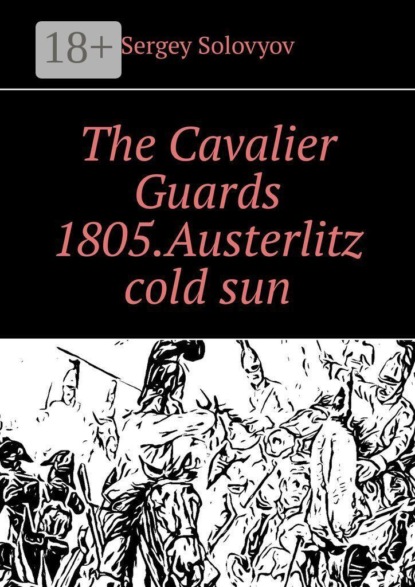 The Cavalier Guards 1805. Austerlitz cold sun
