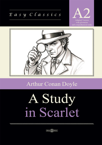 Скачать книгу Этюд в багровых тонах / A Study in Scarlet. Адаптированная книга на английском языке. Уровень A2 (Elementary)